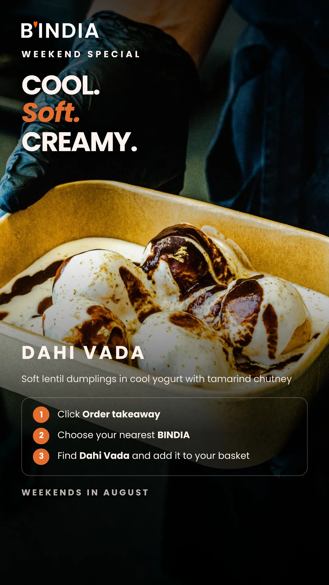 Bindia weekend special with Dahi Vada Fridays to Sundays in August
